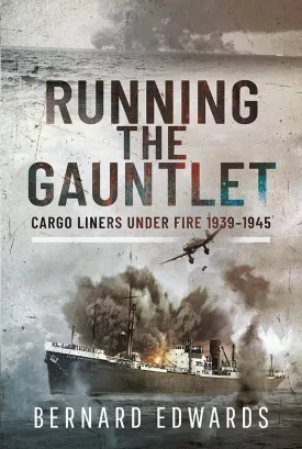Running the Gauntlet: Cargo Liners Under Fire 19391945 Hardcover  April 13, 2022